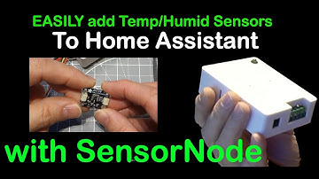 EASILY add Temperature and Humidity sensors to Home Assistant using SensorNode
