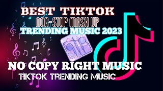 BEST NONSTOP TIKTOK MASH UP TRENDING MUSIC 2023 NO COPY RIGHT #tiktokmashup2023 #trendingmusic2023