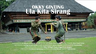 ULA KITA SIRANG ~ Okky Ginting ~ Song Writer: Dr. Minola Sebayang, SH, MH