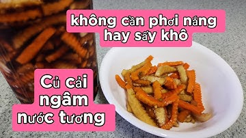 Củ cải ngâm nước tương , không cần phơi nắng hay sấy khô