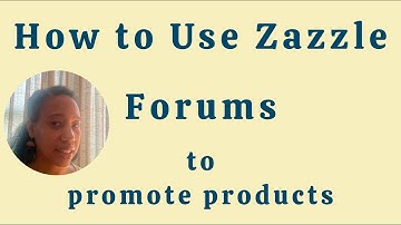 How to use Zazzle forums to promote your products
