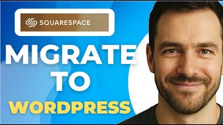 How to Migrate From Squarespace to WordPress 7 Steps