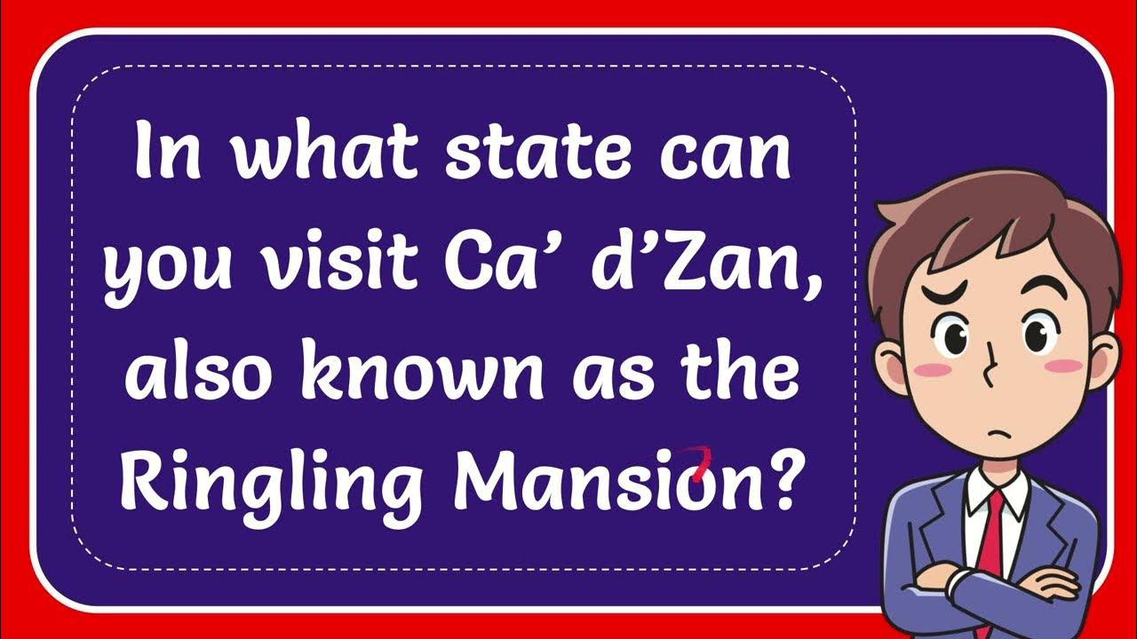 in-what-state-can-you-visit-ca-d-zan-also-known-as-the-ringling