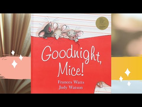 Goodnight, Mice! by Frances Watts and Judy Watson (read aloud)