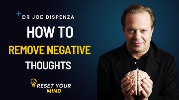 How To Remove Negative Thoughts  Dr Joe Dispenza Motivational Video