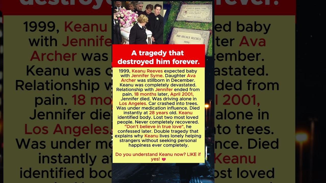 The night Keanu Reeves lost baby and girlfriend in fatal accident