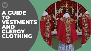 A Guide to Vestments and Clergy Clothing