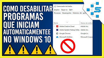 Como Desabilitar Programas Que Iniciam Automaticamente no Windows 10