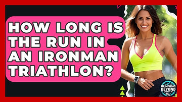 How Long Is The Run In An Ironman Triathlon? - Running Beyond Limits