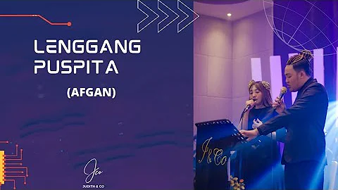 LENGGANG PUSPITA - AFGAN ( JUDITH & CO MUSIC ENTERTAINMENT)