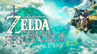 Zelda Tears Of The Kingdom Switch 2 1440p Live Stream Ep.15!