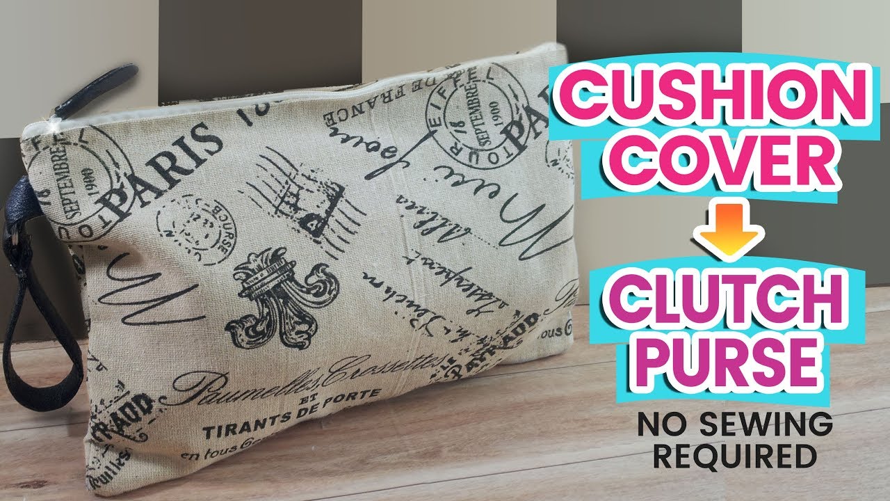 DIY // Cushion Cover to Clutch Purse //No Sew YouTube