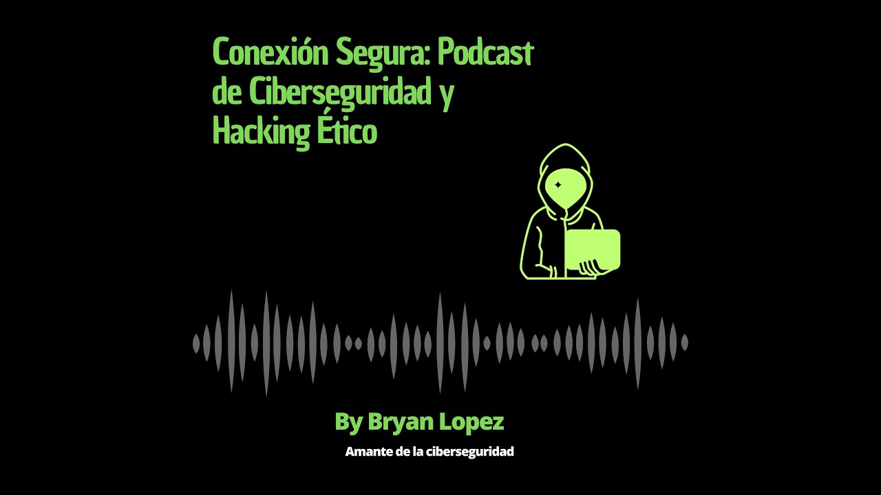 Conexion Segura (podcast de ciberseguridad y hacking etico) - YouTube