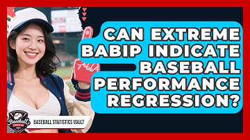 Can Extreme BABIP Indicate Baseball Performance Regression? - Baseball Statistics Vault