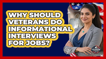 Why Should Veterans Do Informational Interviews For Jobs? - Veteran Community Guide