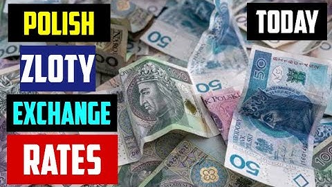 POLISH ZLOTY EXCHANGE RATES TODAY POLAND CURRENCY ( PLN ) USD INR GBP AUD EUR