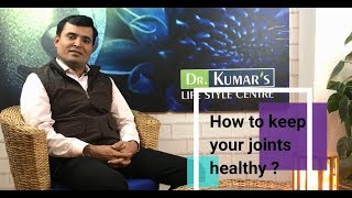How to keep your joints healthy - part 1