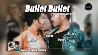 Bullet Bullet |  Lyrics Video