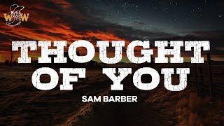 Sam Barber - Thought of You (Lyrics)