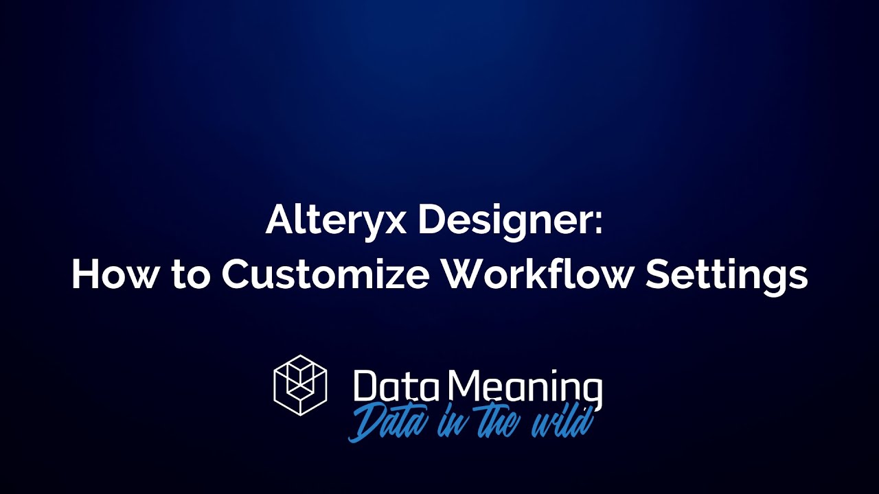 How to Customize Workflow Settings in Alteryx Designer - YouTube