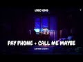 Payphone Call Me Maybe Anthem Lights Lyric Video Payphone Call Me Maybe Anthem Lights Lyric Video