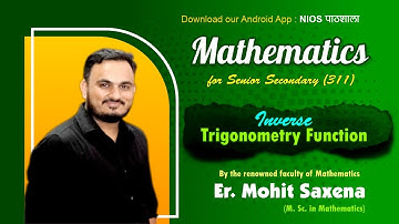 INVERSE TRIGONOMETRY FUNCTION | LECTURE 01 | APRIL_2023 | NIOS BOARD | MOHIT SIR