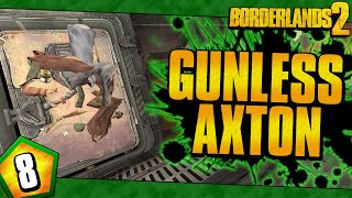 Borderlands 2 | Gunless Axton Funny Moments And Drops | Day #8