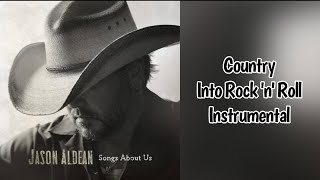 Country Into Rock 'n' Roll - Jason Aldean Instrumental