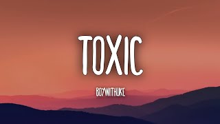 Video thumbnail of "All my friends are Toxic - BoyWithUke (Lyrics) | Tiktok"