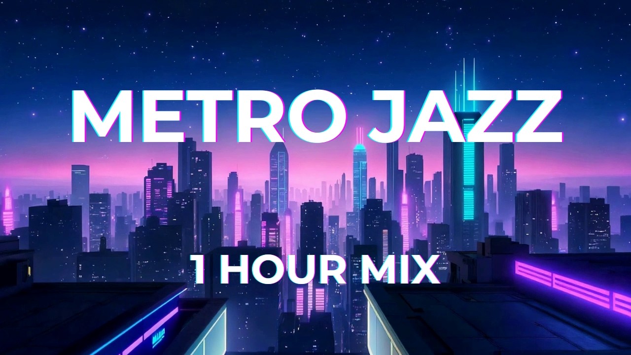 Metro Jazz Mix for Focus & Work | The Best Genre You've Never Heard Of