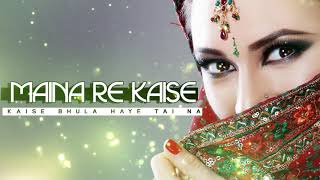 Download Lagu Maina Re Kaise Bhula Diye Mola Remix Ut DJ SYK X VANDANA DJ MP3