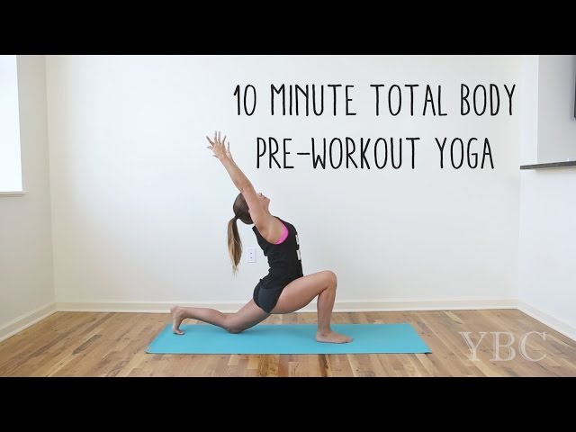 10 Minute Total Body Pre-Workout Yoga Flow Video 