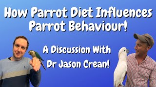 How Parrot Diet Influences Parrot Behaviour | With Dr Jason Crean | TheParrotTeacher