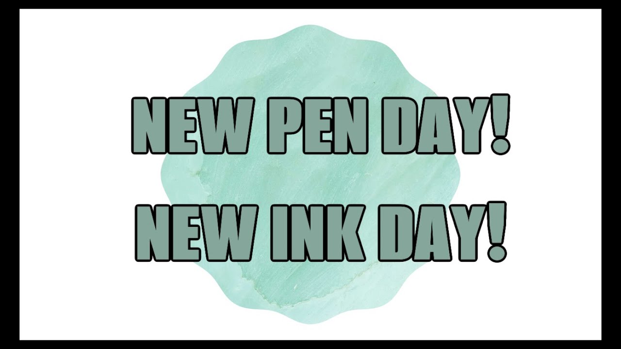 New Ink Day NEW PEN DAY, NEW INK DAY, AND #8PENQUESTIONS TAG - YouTube