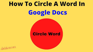 How to circle a word in google docs - In 8 Simple Steps (2023)