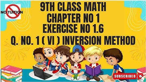 Class 9th Math chapter-1 Exercise 1.6 Q 1(vi) | Inversion Method - 9th Math E.X 1.6 Q1(vi)