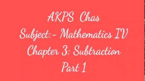 AKPS, Class 4, Sub Maths, Chapter 3, Subtraction, Part 1