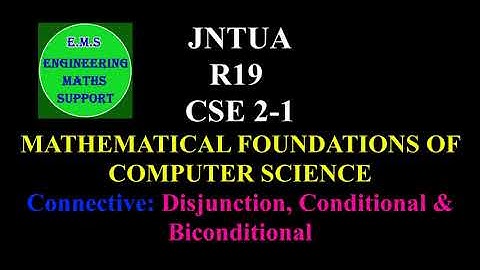 JNTUA (R19) B.Tech II-I(CSE) MFCS |Connective: Disjunction, Conditional & Biconditional|