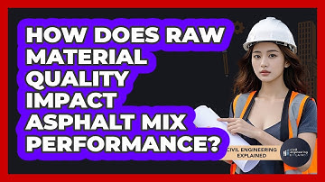 How Does Raw Material Quality Impact Asphalt Mix Performance? - Civil Engineering Explained