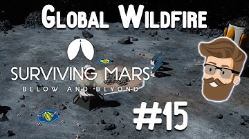 Dome Preparations (Global Wildfire Part 15) - Surviving Mars Below & Beyond Gameplay