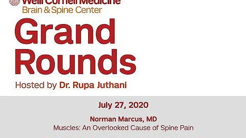 WCM Neurosurgery Grand Rounds - Dr. Norman Marcus, Muscles: An Overlooked Cause of Spine Pain