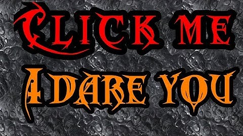 Click me I DARE YOU!!!!!!!