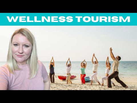 What Is Wellness Tourism? | Health Tourism, Medical Tourism, Sustainable Tourism And More