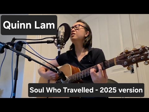 Quinn Lam - Soul Who Travelled 2025 version