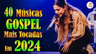 Louvores de Adoração 2024 ✞ As Melhores Músicas Gospel Mais Tocadas 2024 ✞  hino evangélico 2024#146