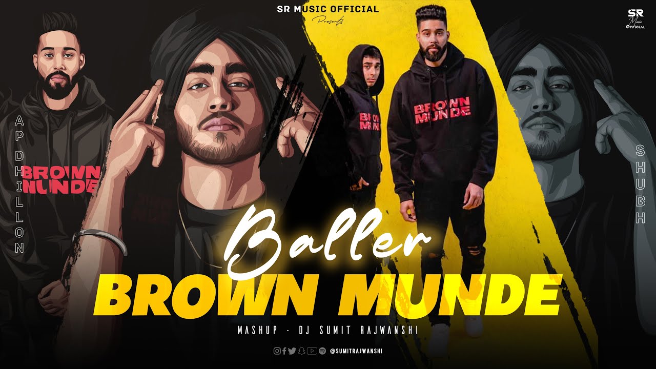 Baller X Brown Munde   Mashup  Shubh  AP Dhillon  DJ Sumit Rajwanshi  SR Music Official