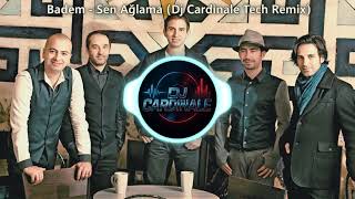 Badem - Sen Ağlama (Dj Cardinale Tech Remix) Resimi