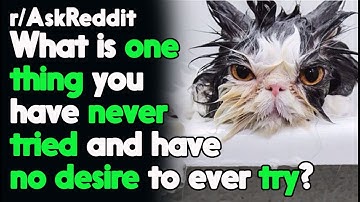 What is One thing you will Never Try? r/AskReddit Reddit Stories  | Top Posts