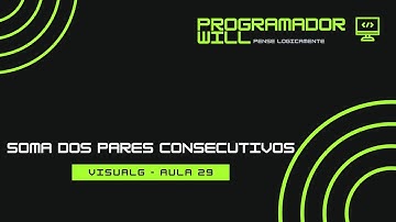 Como fazer um Algoritmo que faça Soma de Pares Consecutivos  - Aula 29