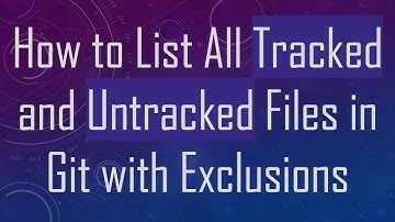 How to List All Tracked and Untracked Files in Git with Exclusions